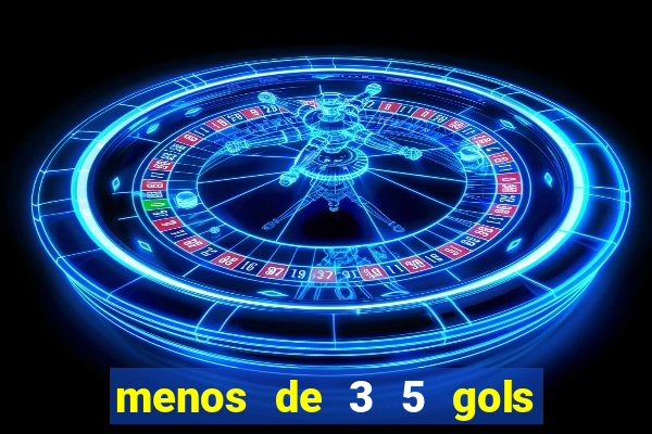 menos de 3 5 gols o que significa